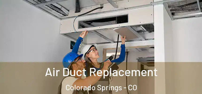  Air Duct Replacement Colorado Springs - CO