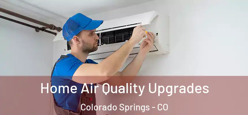 Home Air Quality Upgrades Colorado Springs - CO