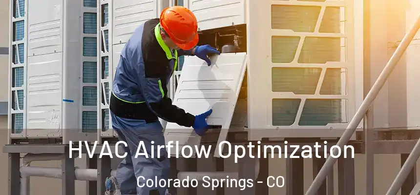 HVAC Airflow Optimization Colorado Springs - CO