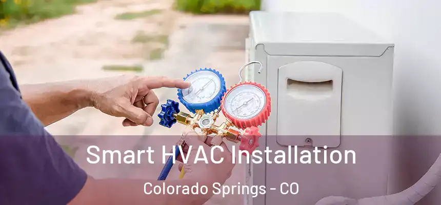  Smart HVAC Installation Colorado Springs - CO